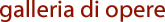 Galleria di opere